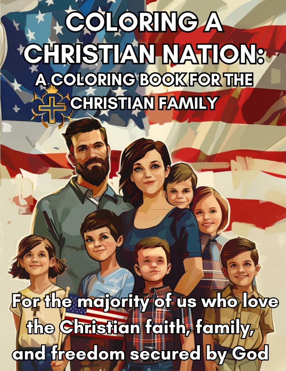 Coloring a Christian Nation: A Coloring Book for the Christian Family