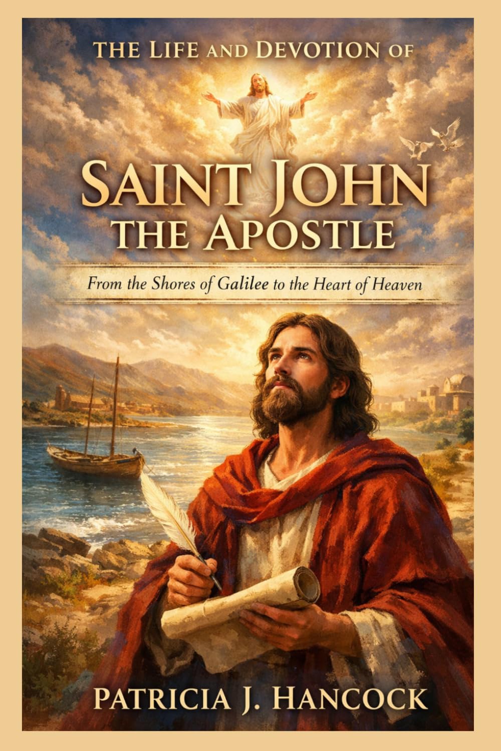 THE LIFE AND DEVOTION OF ST. JOHN THE APOSTLE (Devotional Saint Stories and Biographies)