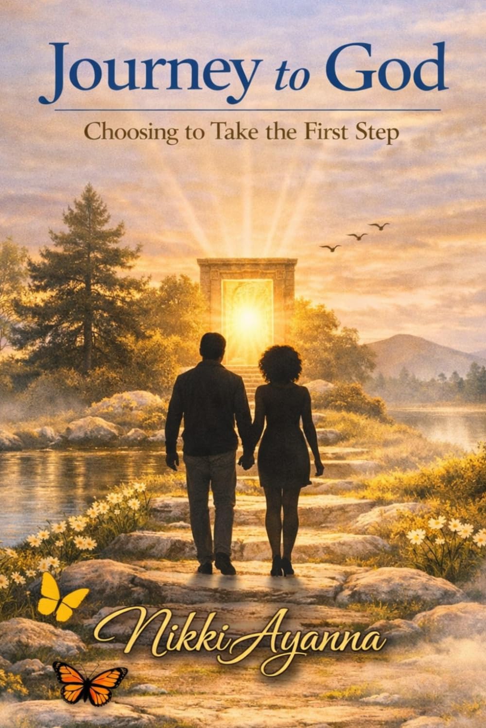 Journey to God: Choosing to Take the First Step (The Journey to God Series)