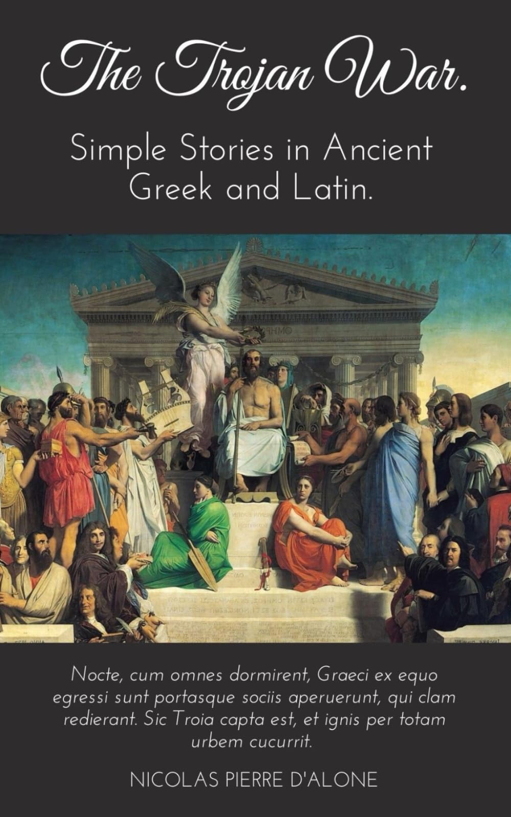 The Trojan War. Simple Stories in Ancient Greek and Latin. (Latin Edition)