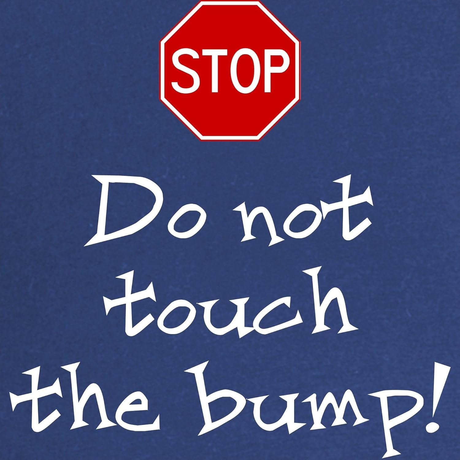 CafePress Stop Sign Don't Touch The B Maternity Dark T Shi Women's Maternity Ruched Side T-Shirt