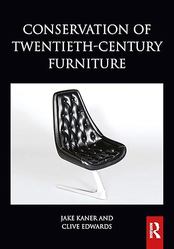 Conservation of Twentieth-Century Furniture (Routledge Series in Conservation and Museology)