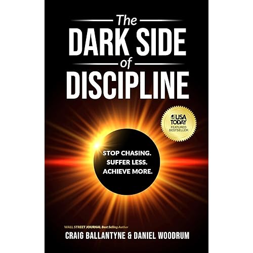 The Dark Side of Discipline: Stop Chasing. Suffer Less. Achieve More.