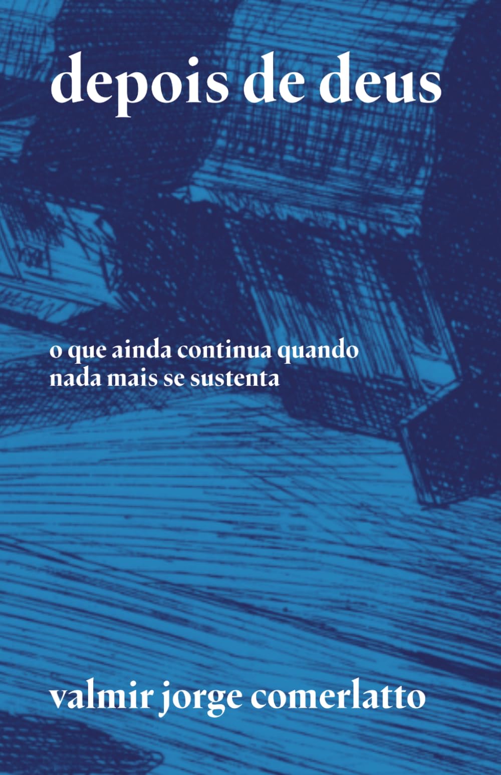 DEPOIS DE DEUS: O que ainda continua quando nada mais se sustenta