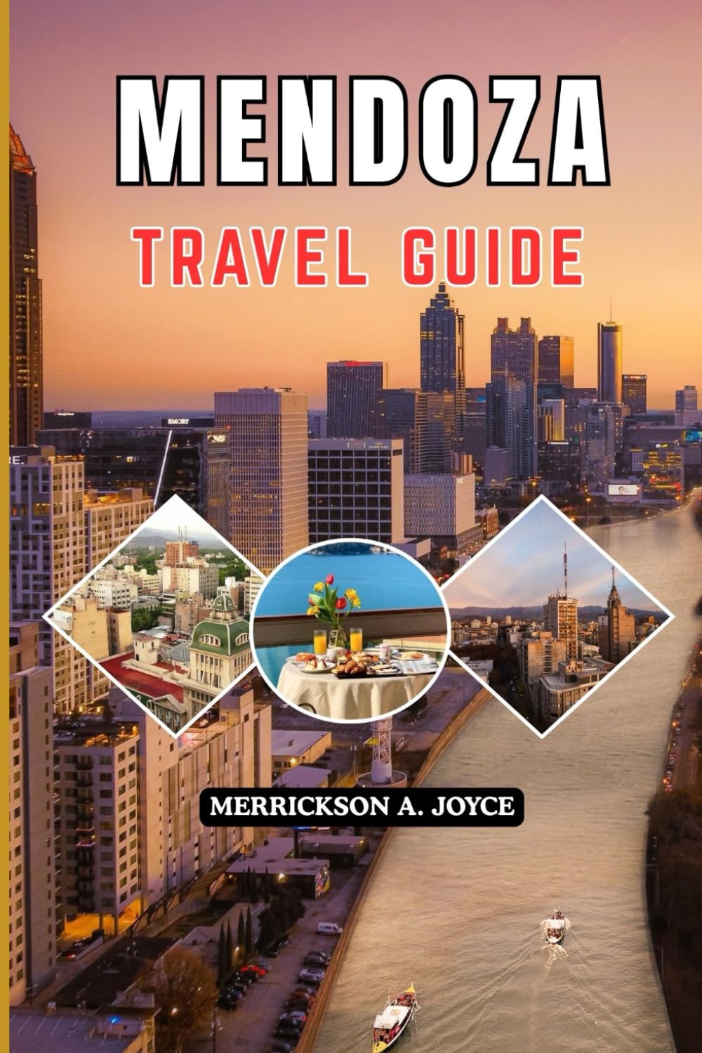 MENDOZA TRAVEL GUIDE 2026: Discover Mendoza’s Wine Country, Scenic Andes Adventures, Local Cuisine, and Hidden Gems for an Authentic 2026 Experience