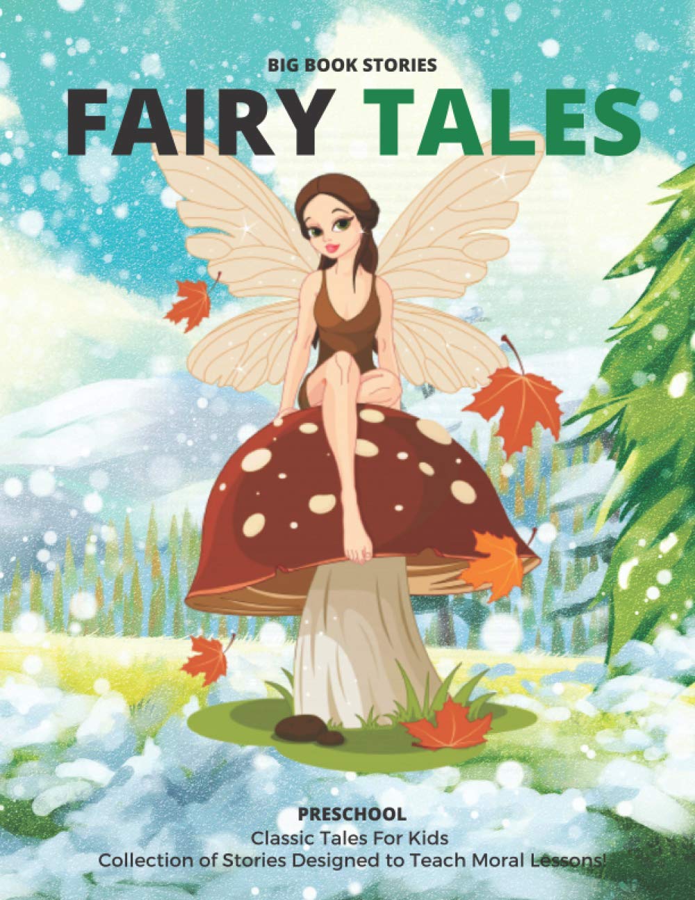 FAIRY TALES: Classic Tales For Kids , Collection of Stories Designed to Teach Moral Lessons!