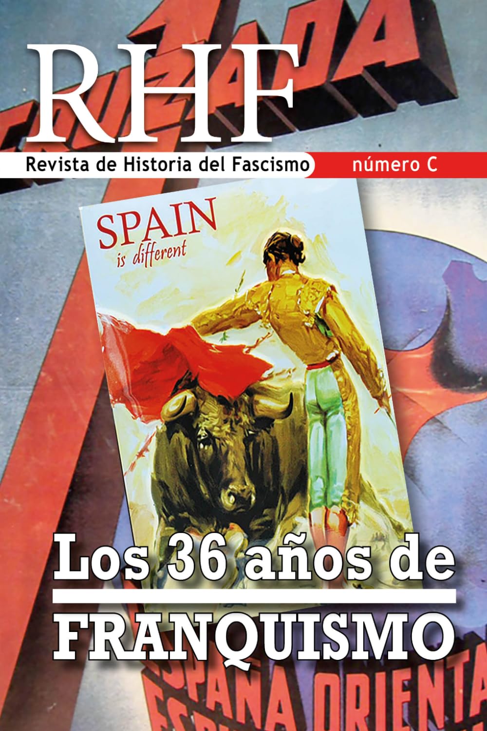 RHF - Revista de Historia del Fascismo: Los 36 años de Franquismo