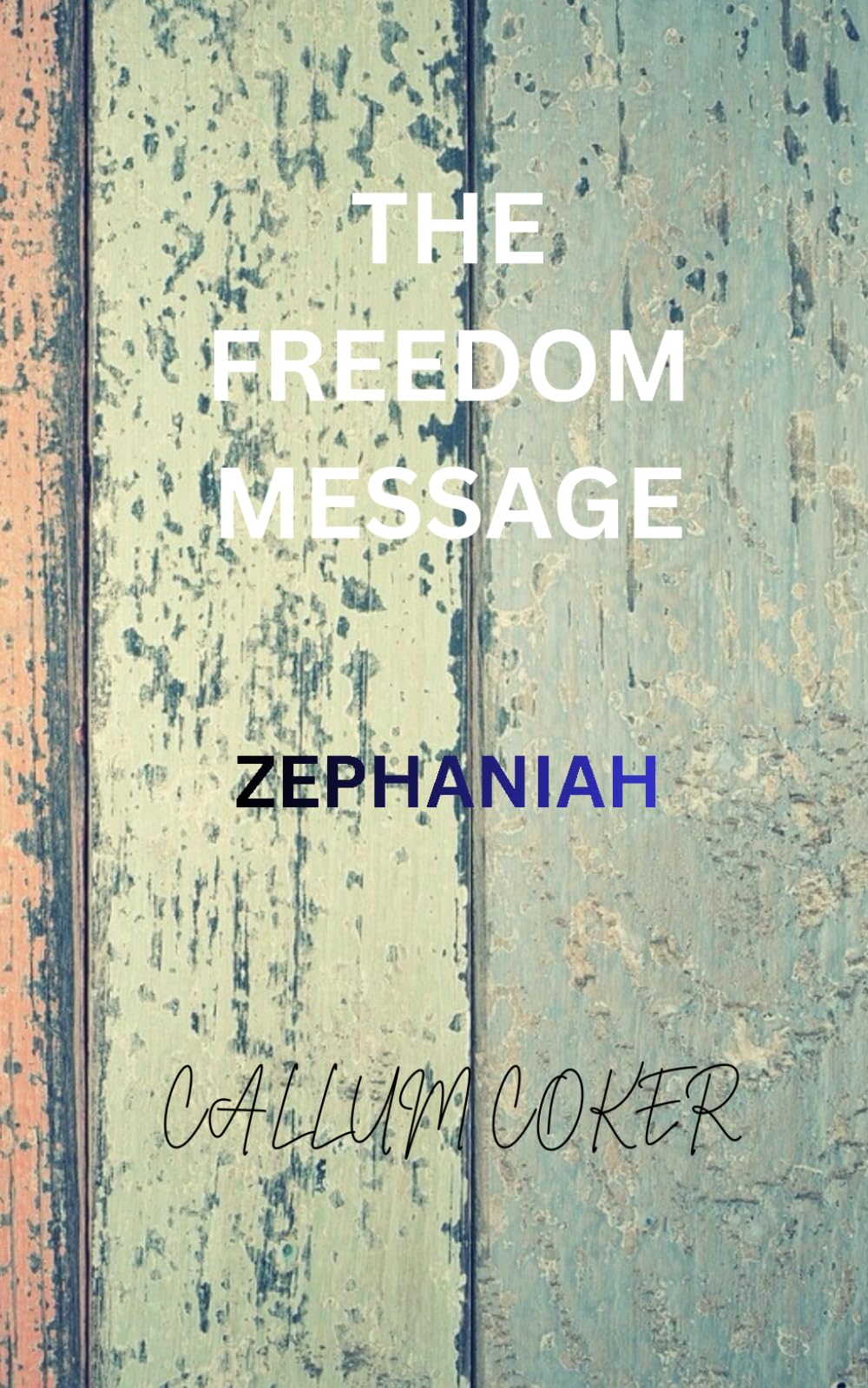 THE FREEDOM MESSAGE: ZEPHANIAH
