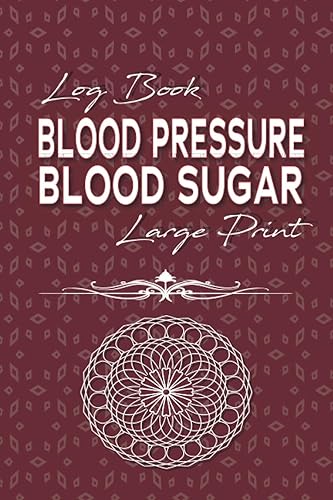 Log Book Blood Pressure Blood Sugar Large Print: Daily Blood Pressure Tracker, Over 2 Years Diabetes, Glucose/ Medication Notebook, Heart Rate Monitor ... Men, Women, Elderly, Adults. 6x9 | 110 Pages