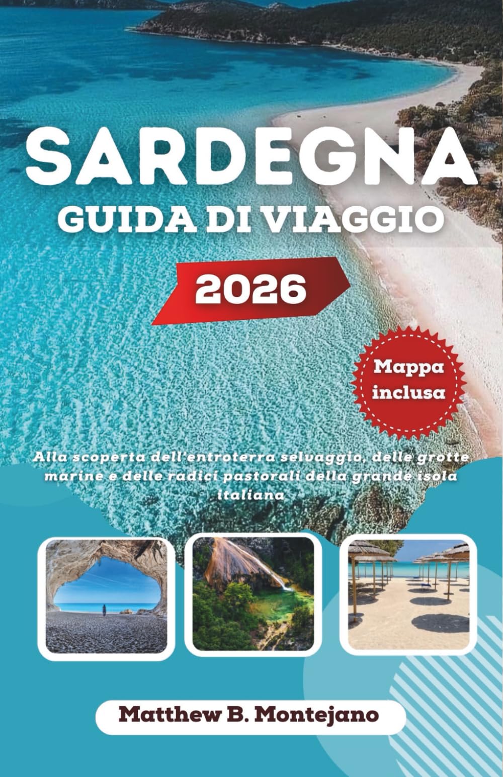 SARDEGNA GUIDA DI VIAGGIO 2026: Alla scoperta dell'entroterra selvaggio, delle grotte marine e delle radici pastorali della grande isola italiana