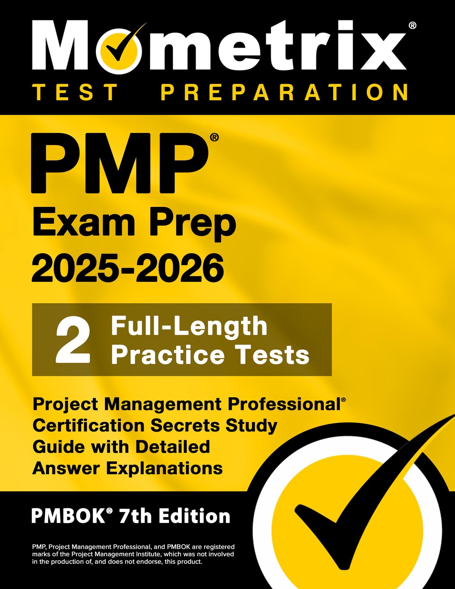 PMP Exam Prep 2025-2026 - 2 Full-Length Practice Tests, Project Management Professional Certification Secrets Study Guide with Detailed Answer Explanations: [PMBOK 7th Edition]