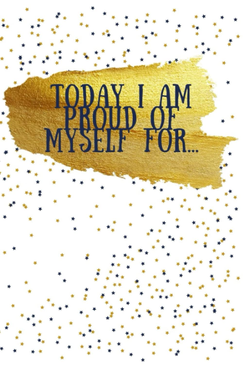 Today I am Proud of Myself For...