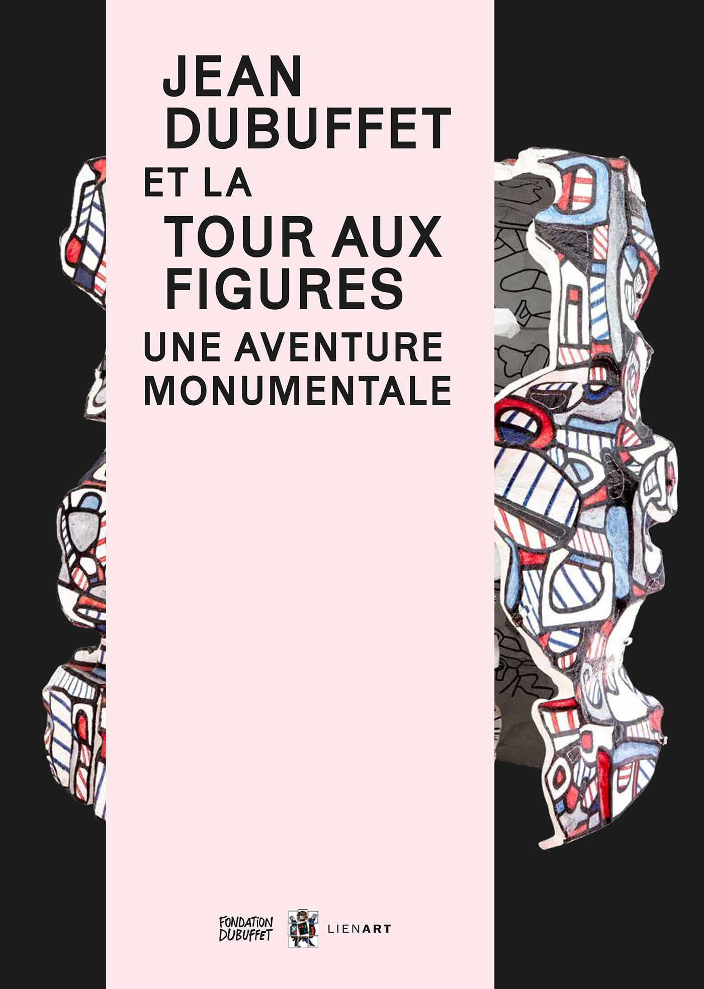 Jean Dubuffet et la Tour aux figures le beau livre d'art de collection