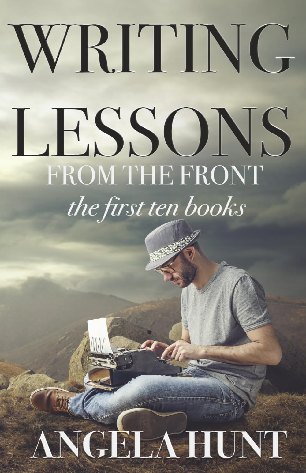 Writing Lessons from the Front: The First Ten Books: Volume 10
