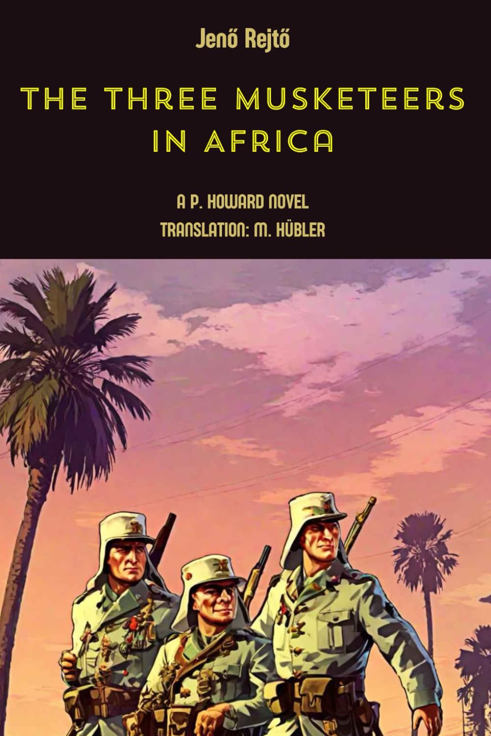 The Three Musketeers in Africa (Foreign Legion novels)
