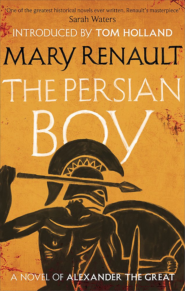 The Persian Boy: A Novel of Alexander the Great: A Virago Modern Classic