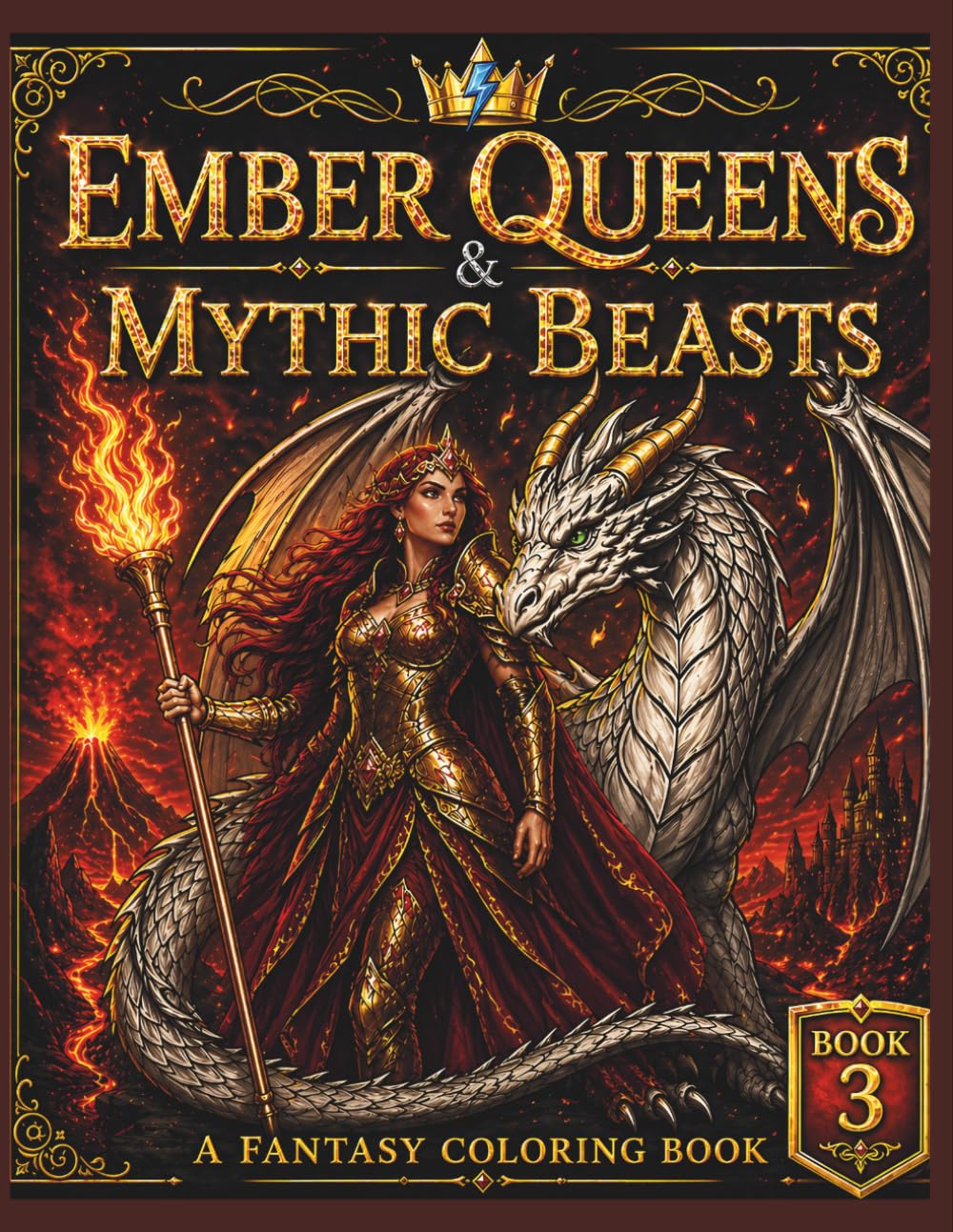 Ember Queens & Mythic Beasts: Epic Fantasy Coloring Book of Warrior Queens, Dragons, and Mythic Creatures for Adults & Teens (The Queens Realm)
