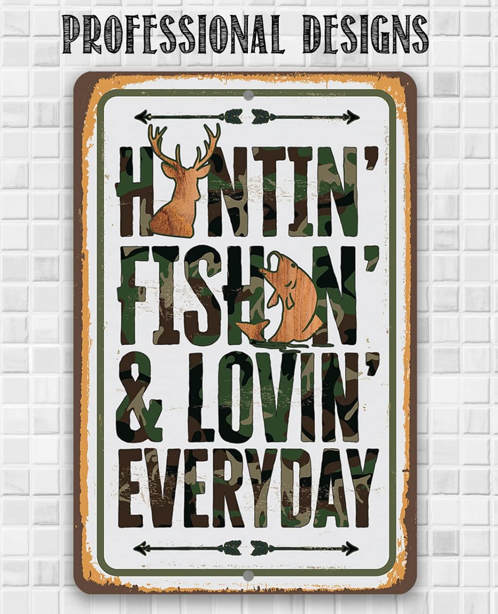 Metal Sign - Huntin' Fishin' & Lovin' Everyday - Durable Metal Sign - Use Indoor/Outdoor - Great Cabin Decor and Gift for Hunters and Fishing Enthusiasts Under $25 (12" x 18")
