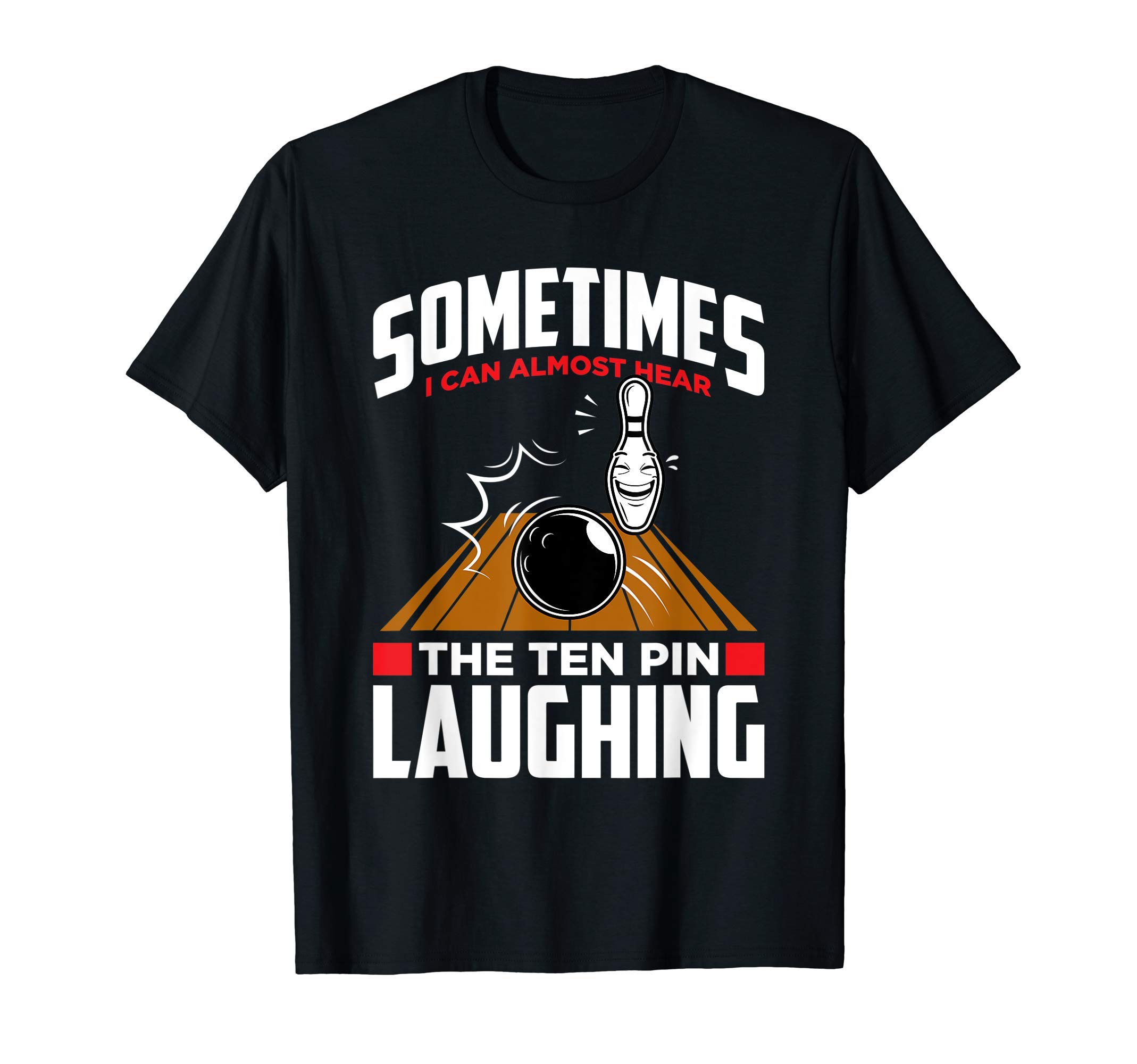 Funny Bowling ShirtsHear The Ten Pin Laughing - Funny Bowler & Bowling T-ShirtOEKO-TEX STANDARD 100