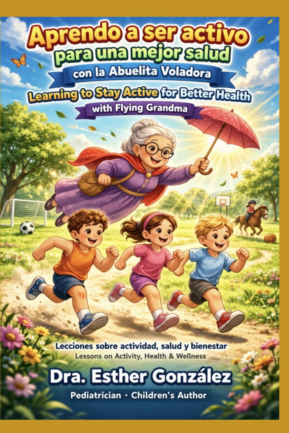 Aprende a ser Activo para una mejor salud con la Abuelita Voladora / Learning to Stay Active for Better Health with Flying Grandma: Lecciones sobre ... (Los Buenos Hábitos con la Abuelita Voladora)