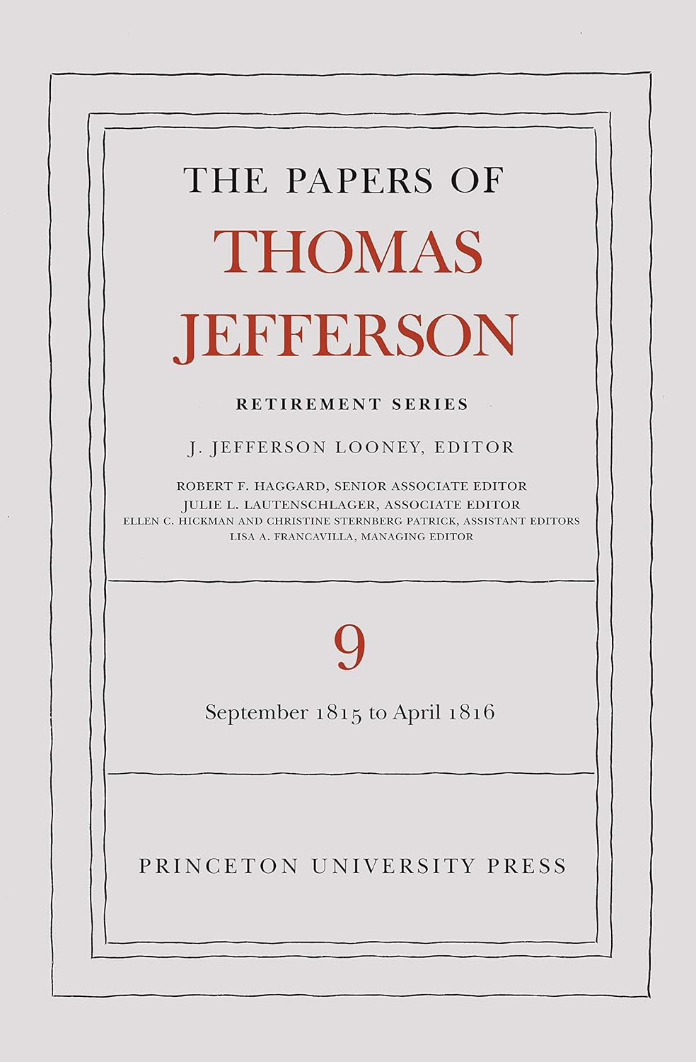 The Papers of Thomas Jefferson, Retirement Series, Volume 9: 1 September 1815 to 30 April 1816 (Papers of Thomas Jefferson: Retirement Series)
