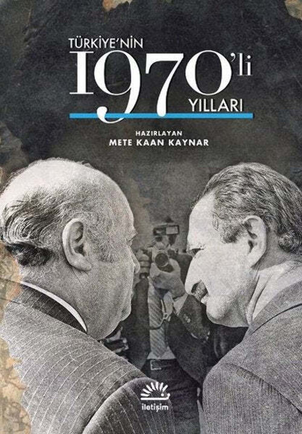 Türkiye'nin 1970'li Yılları (Ciltli) : Mete Kaan Kaynar (Haz