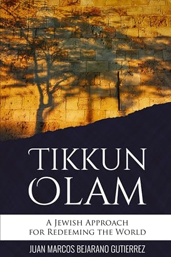 Tikkun Olam: A Jewish Approach for Redeeming the World