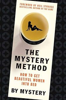 The Mystery Method How to Get Beautiful Women Into Bed