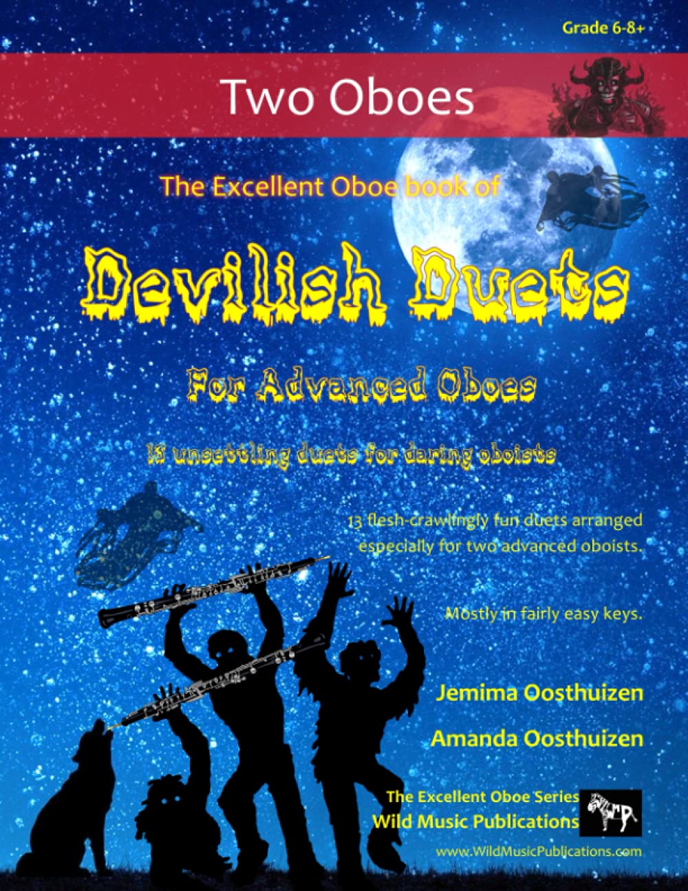 The Excellent Oboe Book of Devilish Duets for Advanced Oboes: 13 creepy classical favourites arranged especially for two daring oboes of around Grades ... Duets for Intermediate to Advanced Players)