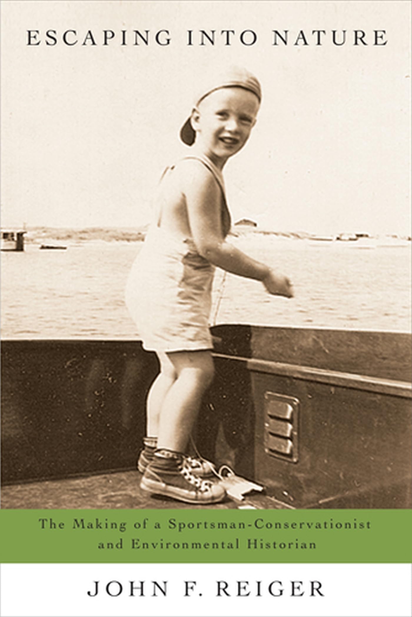 Buy Escaping into Nature: The Making of a Sportsman-Conservationist and Environmental Historian — BookShops.in