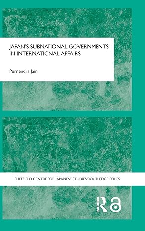 Japan's Subnational Governments in International Affairs (The University of Sheffield/Routledge Japanese Studies Series) book cover