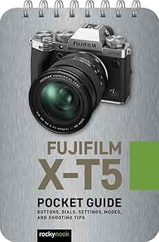 FUJIFILM X-T5 おまけ付き Fujifilm X-T5: Pocket Guide: Buttons, Dials, Settings, Modes