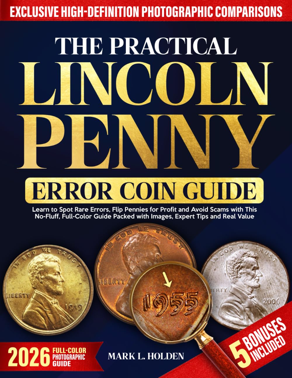 The Practical Lincoln Penny Error Coin Guide: Learn to Spot Rare Errors, Flip Pennies for Profit and Avoid Scams with This No-Fluff, Full-Color Guide Packed with Images, Expert Tips and Real Value      Paperback – October 3, 2025