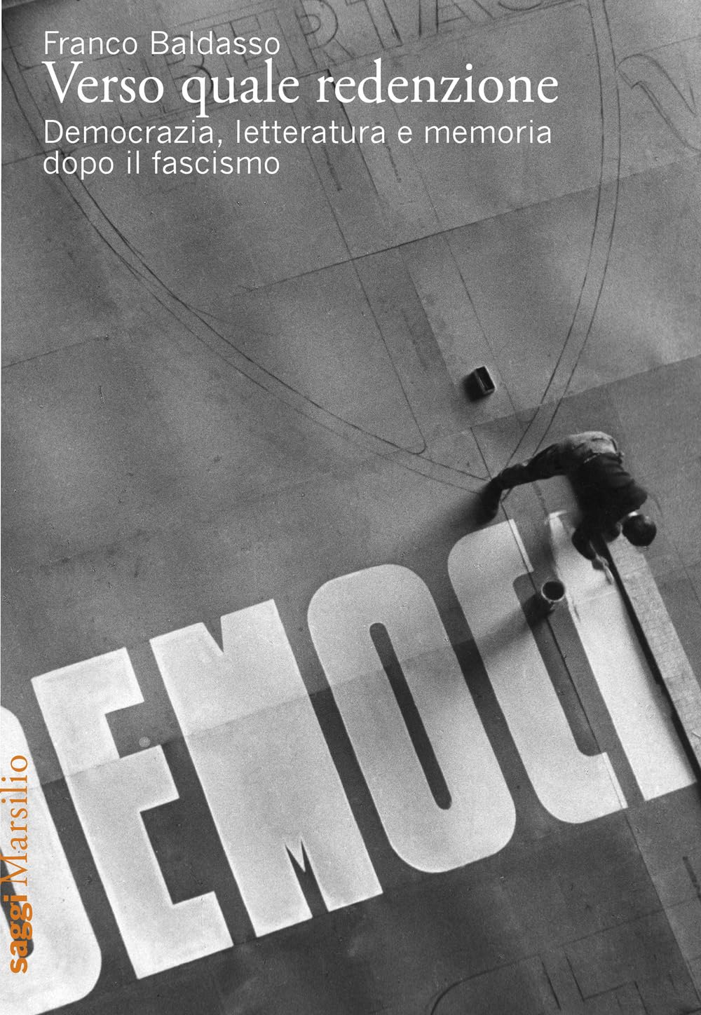 Verso quale redenzione. Democrazia, letteratura e memoria dopo il fascismo