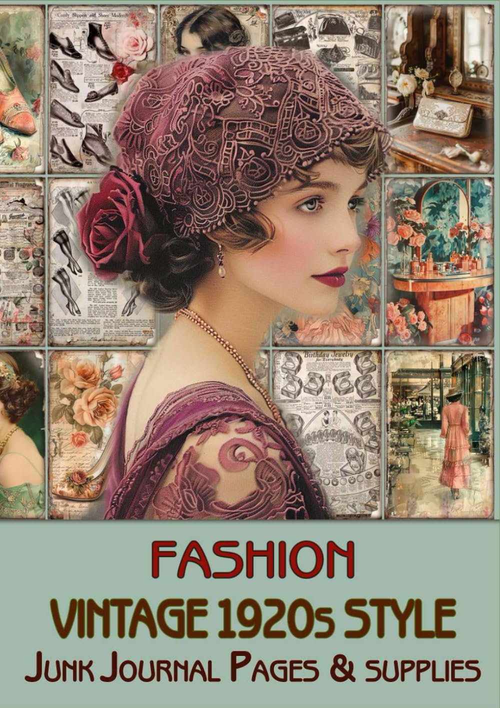 Vintage 1920s style FASHION Junk Journal Pages & Ephemera: for Scrapbooking, Collage and Paper Crafts, Art Journaling, 70 pages with images      Paperback – July 1, 2024