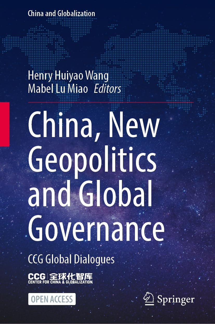 China, New Geopolitics and Global Governance: CCG Global Dialogues (China and Globalization)