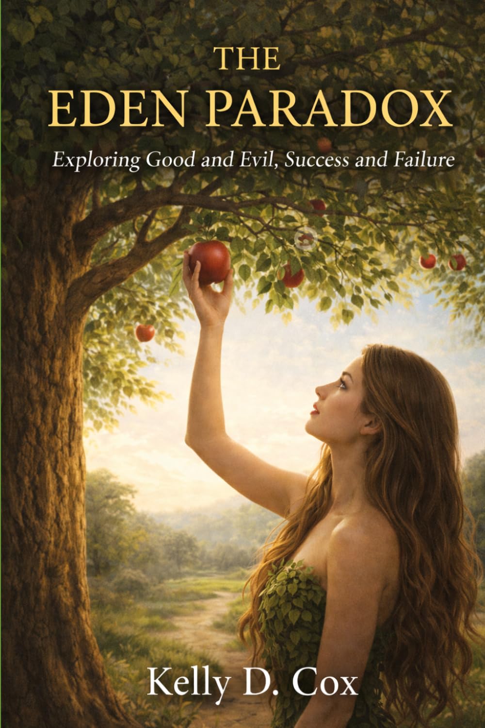The Eden Paradox: Exploring Good and Evil, Success and Failure
