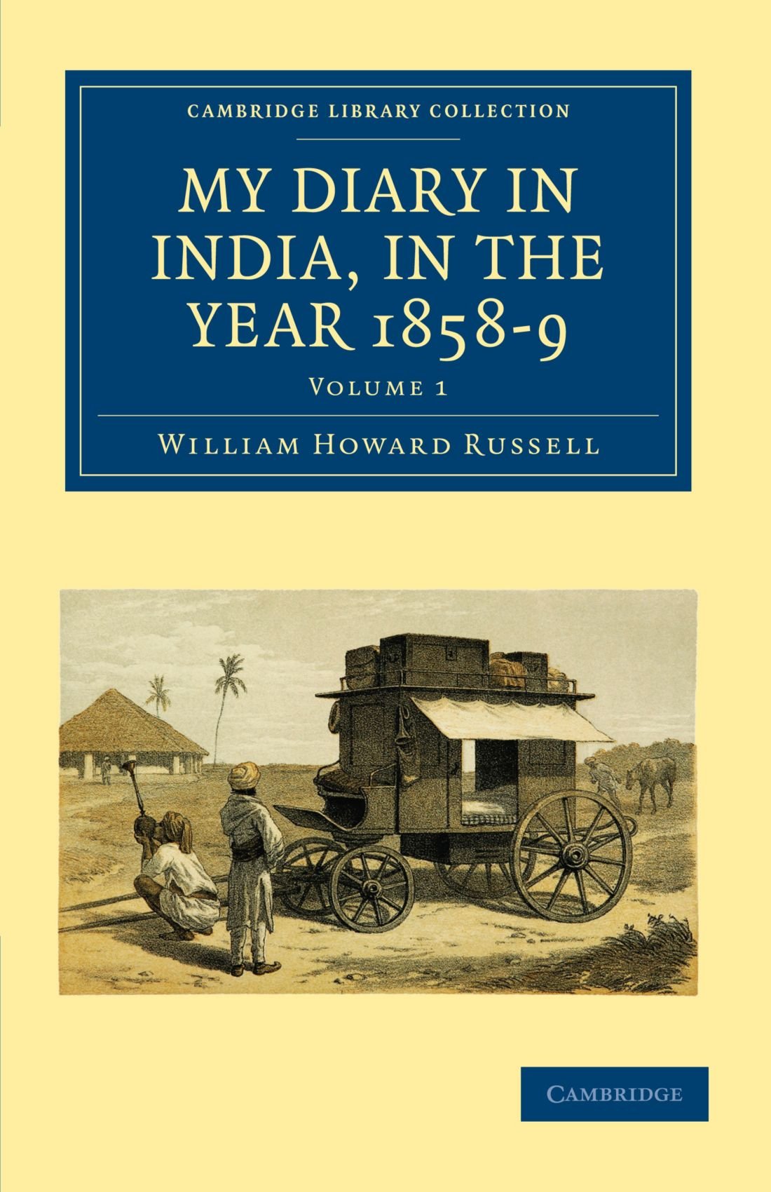 My Diary in India, in the Year 1858-9: Volume 1 (Cambridge Library Collection - South Asian History)