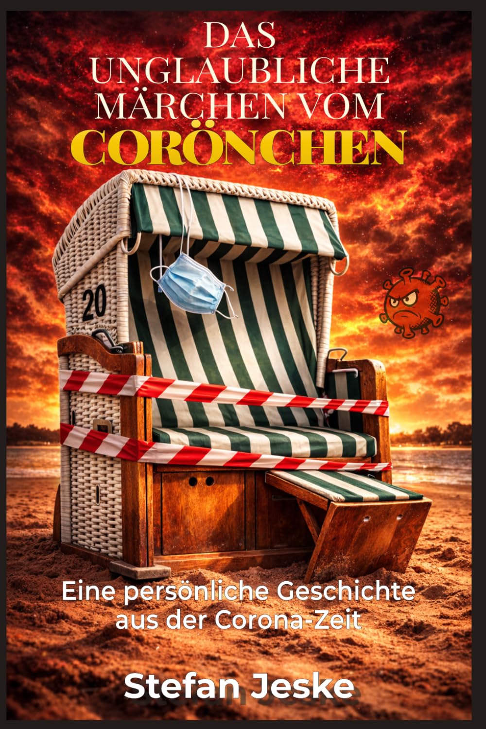 Das unglaubliche Märchen vom Corönchen: Eine persönliche Geschichte aus der Corona-Zeit