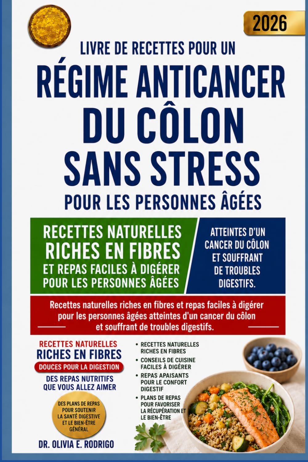 LIVRE DE RECETTES POUR UN RÉGIME ANTICANCER DU CÔLON SANS STRESS POUR LES PERSONNES ÂGÉES: Recettes naturelles riches en fibres et repas faciles à ... du côlon et souffrant de troubles digestifs.