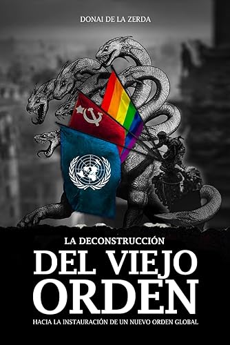 La deconstrucción del viejo orden: Hacia la instauración de un nuevo orden global