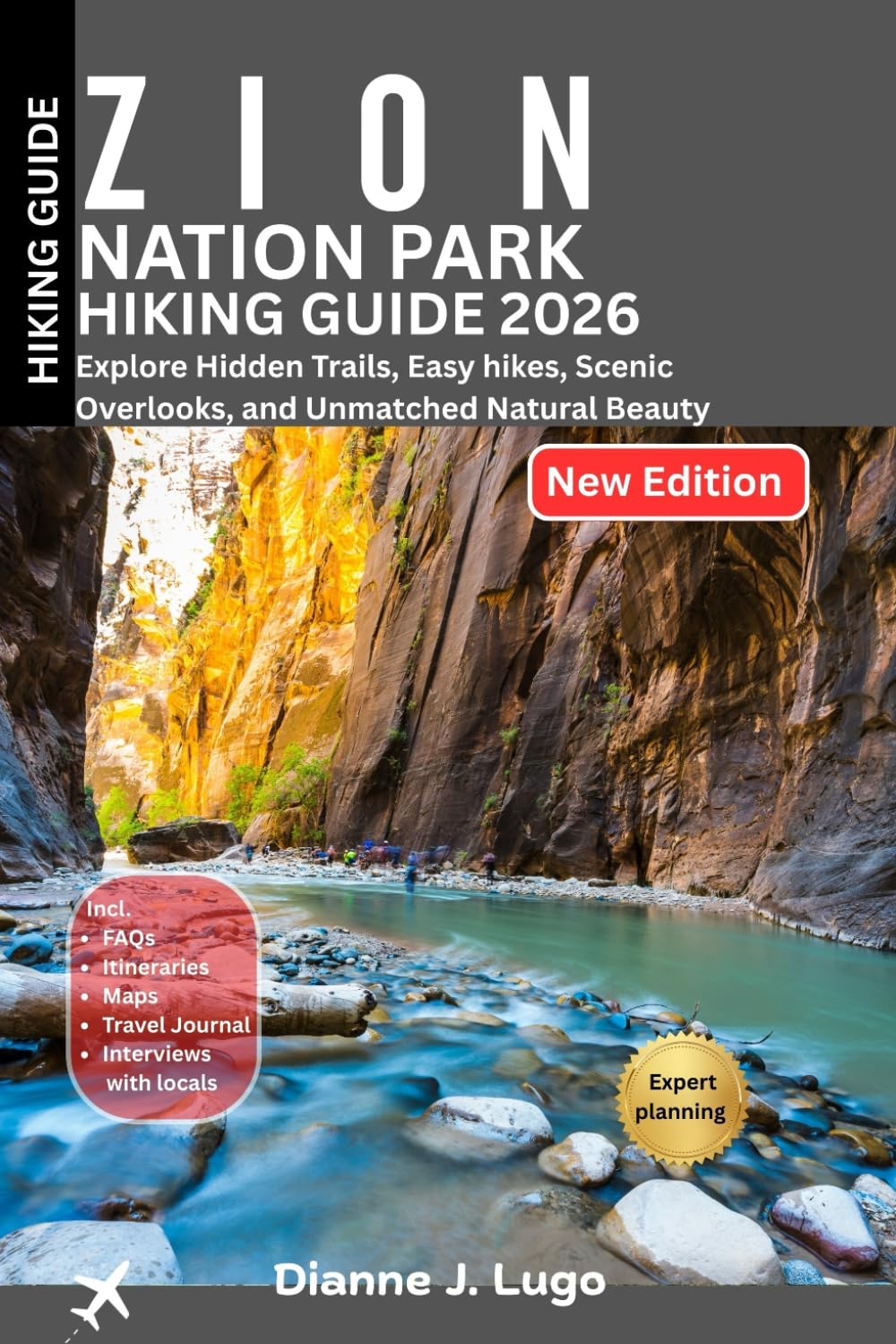 Zion National Park Hiking Guide 2026: Explore Hidden Trails, Easy hikes, Scenic Overlooks, and Unmatched Natural Beauty