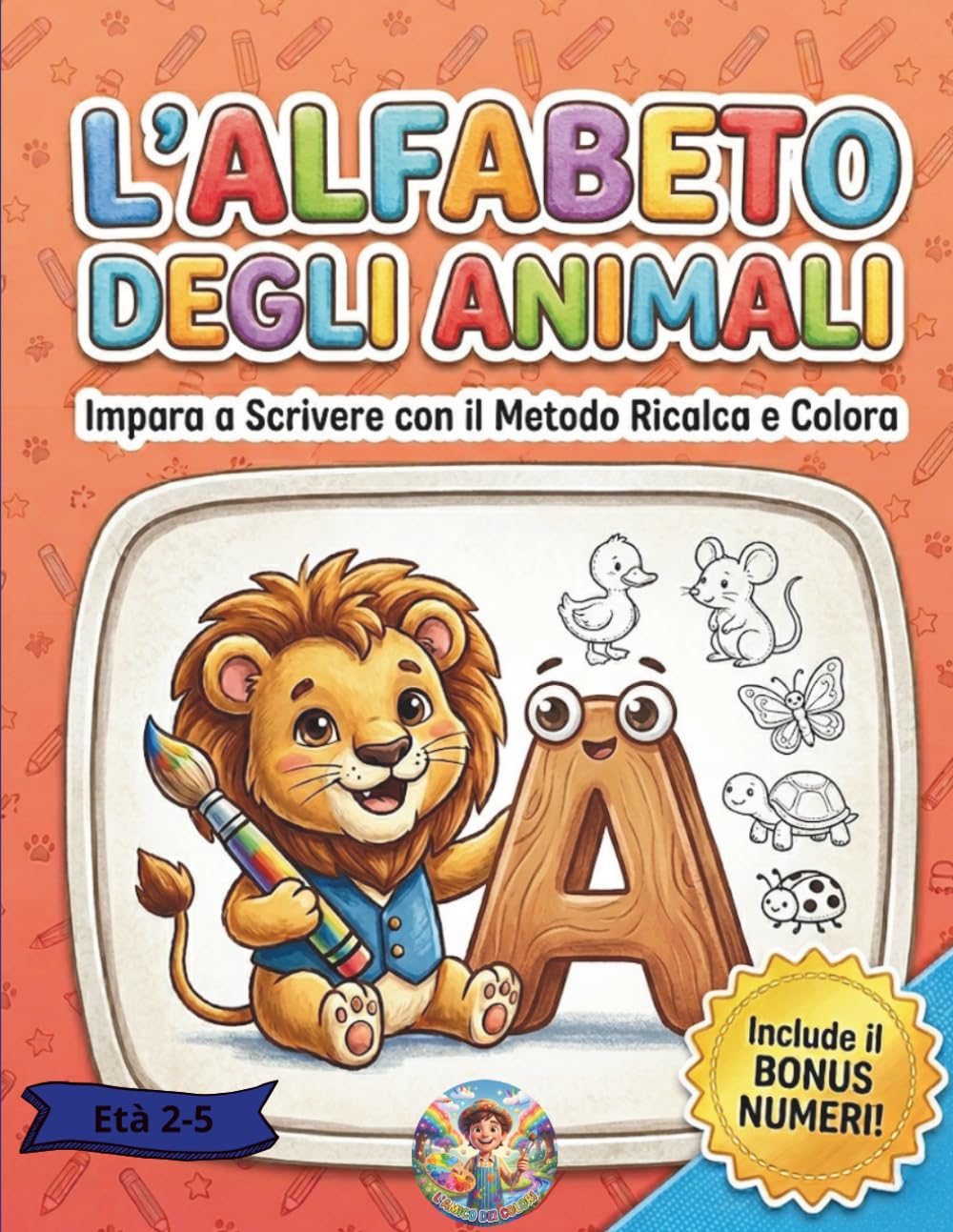 L'Alfabeto degli Animali: Un'avventura di ricalco e colori per imparare a scrivere. Lettere e Numeri per bambini dai 2 ai 5 anni con disegni facili e divertenti.