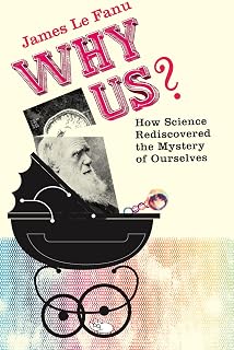 Why Us?: How Science Rediscovered the Mystery of O