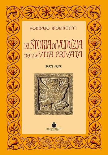 La storia di Venezia nella vita privata dalle origini alla caduta della Repubblica