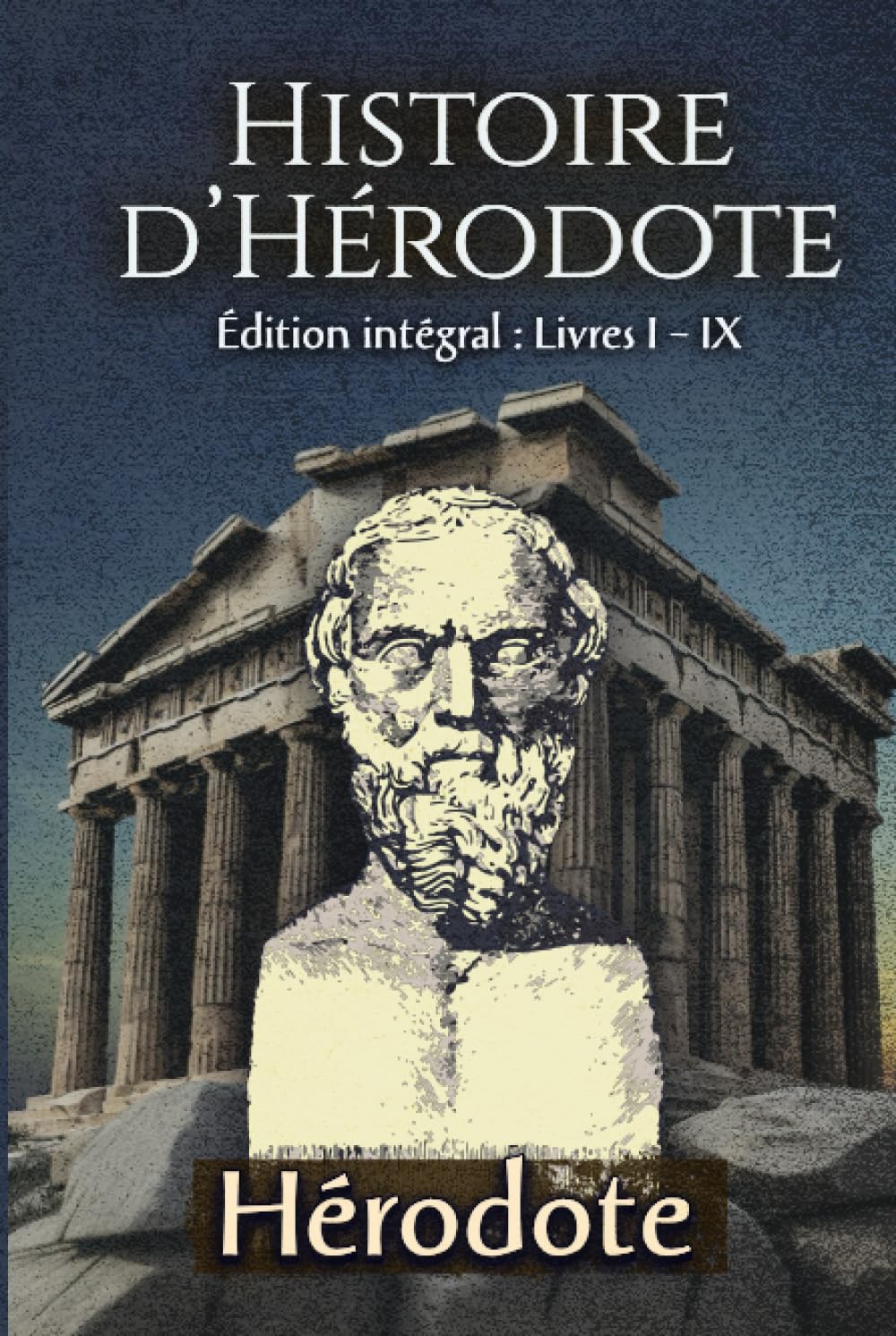 Histoire d’Hérodote Édition intégral : Livres I – IX