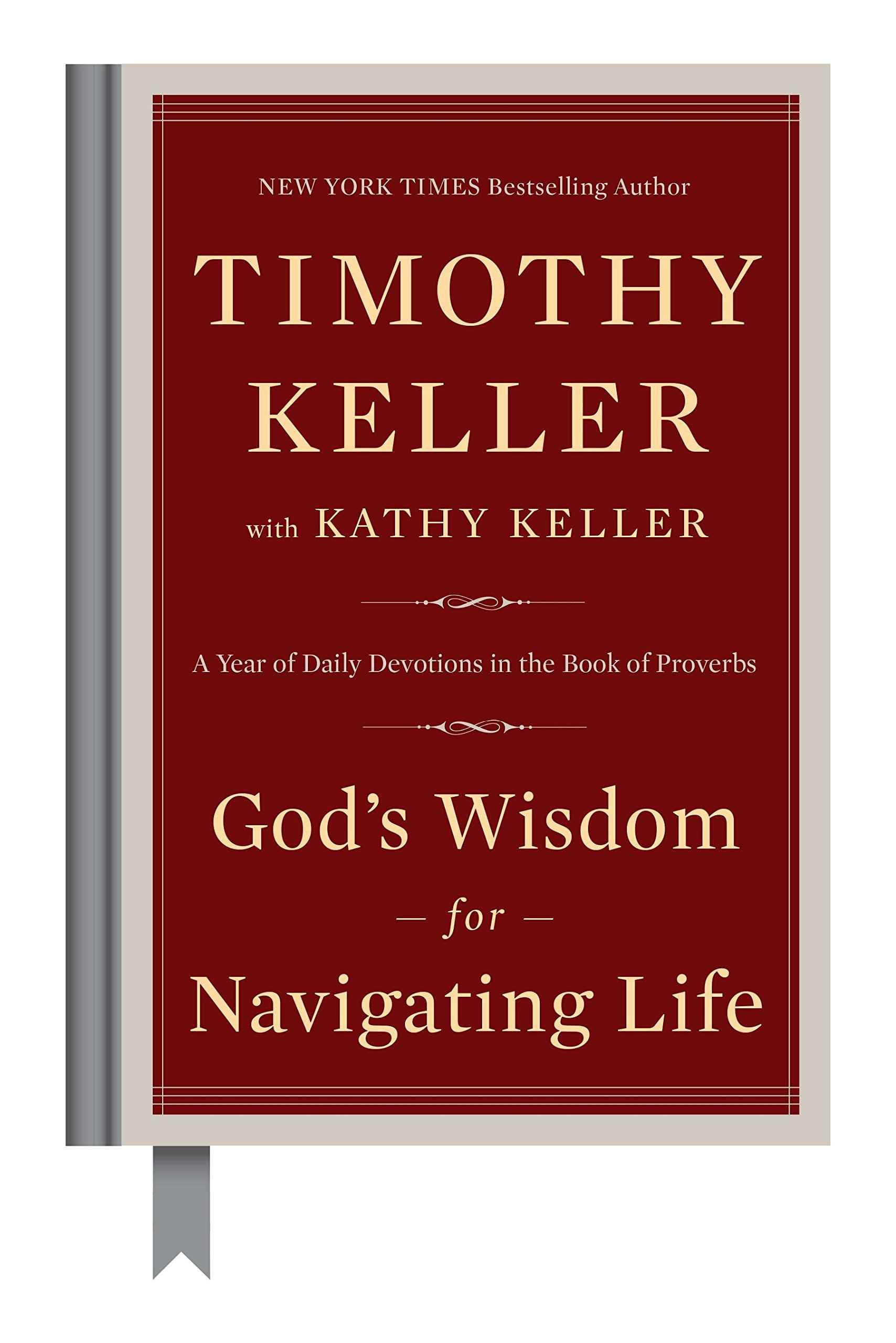 God's Wisdom for Navigating Life: A Year of Daily Devotions in The Book of Proverbs - Hardcover by Timothy Keller