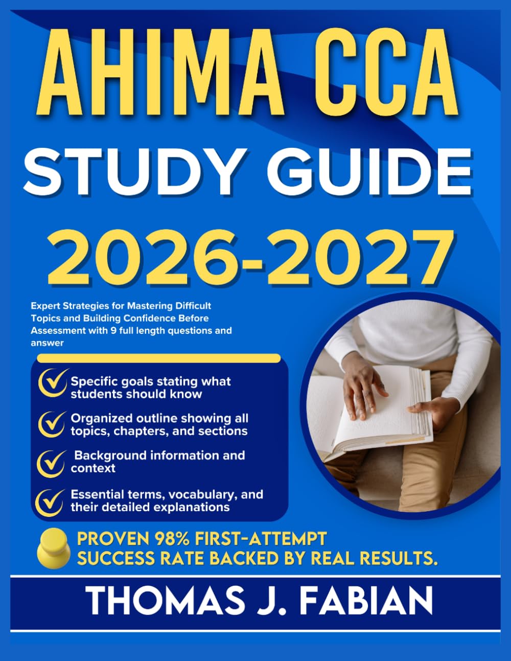 AHIMA CCA STUDY GUIDE 2026-2027: Expert Strategies for Mastering Difficult Topics and Building Confidence Before Assessment with 9 full length Questions and Answer