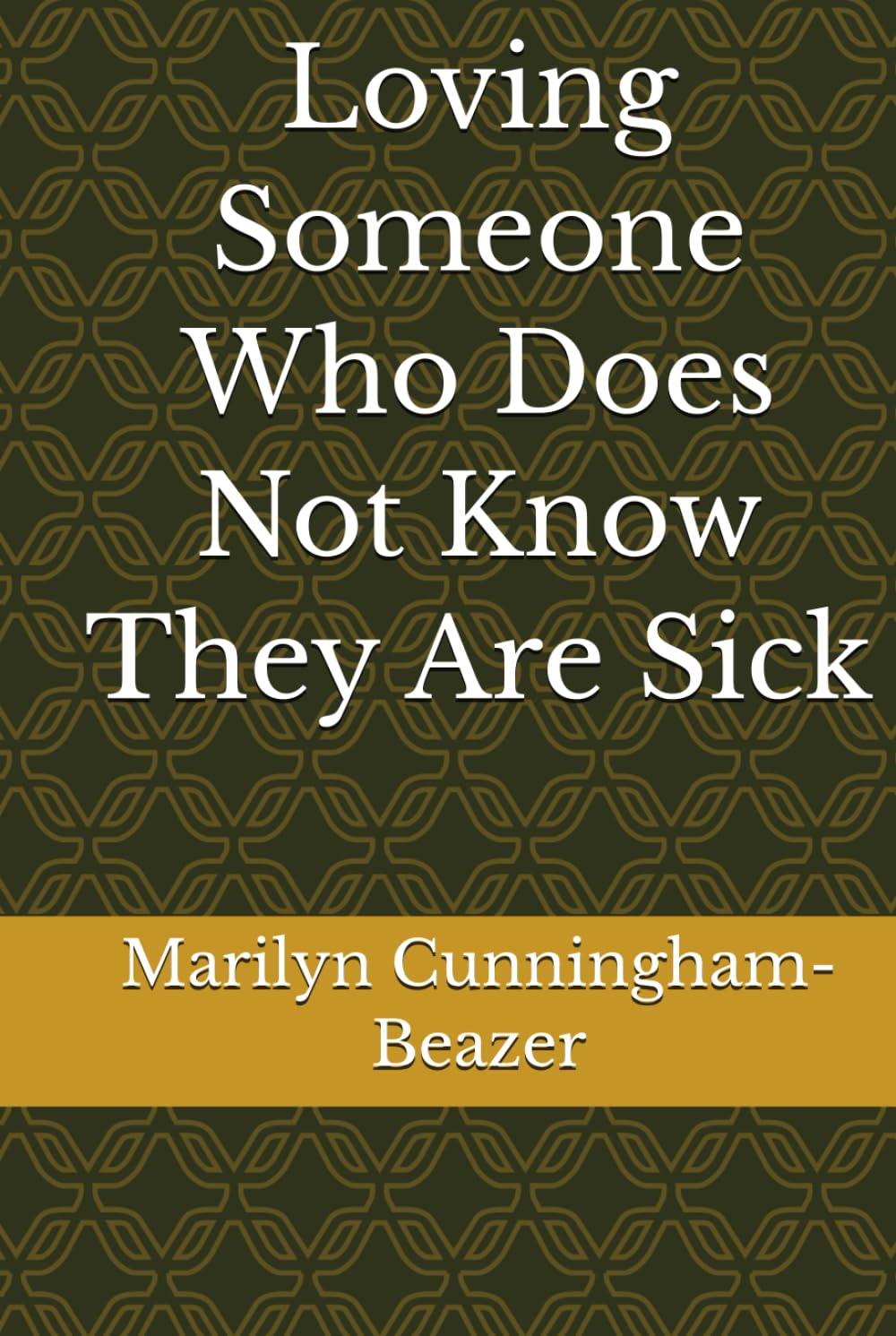 Loving Someone Who Does Not Know They Are Sick