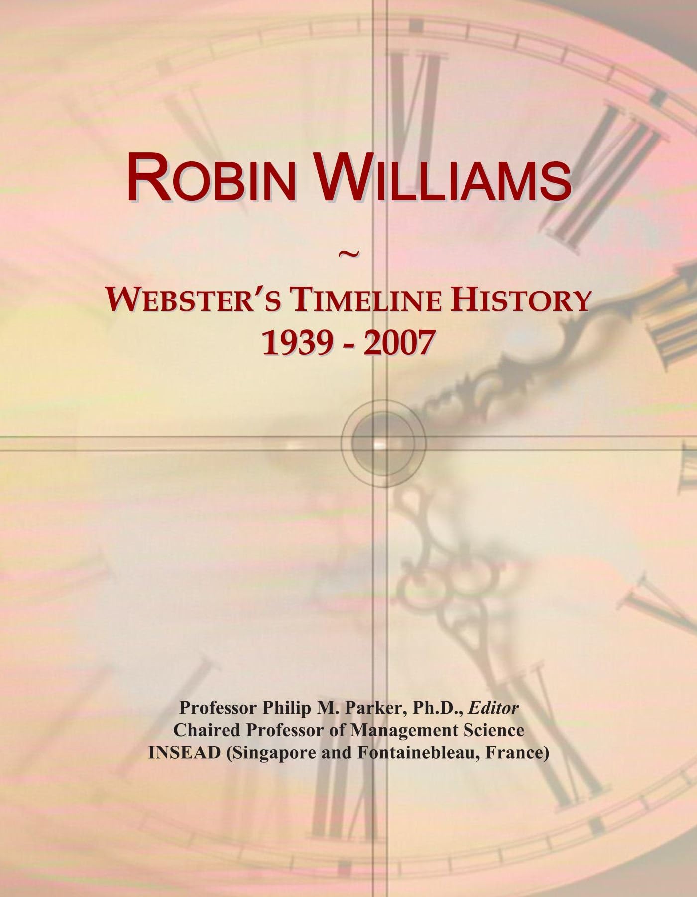 Robin Williams: Webster's Timeline History, 1939 - 2007